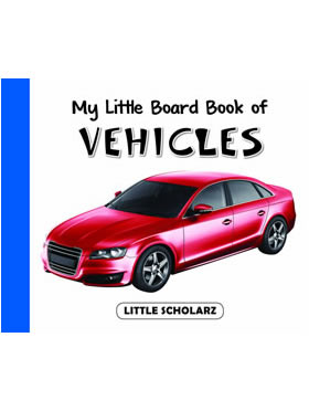 Little Scholarz My Little Board Book of Vehicles